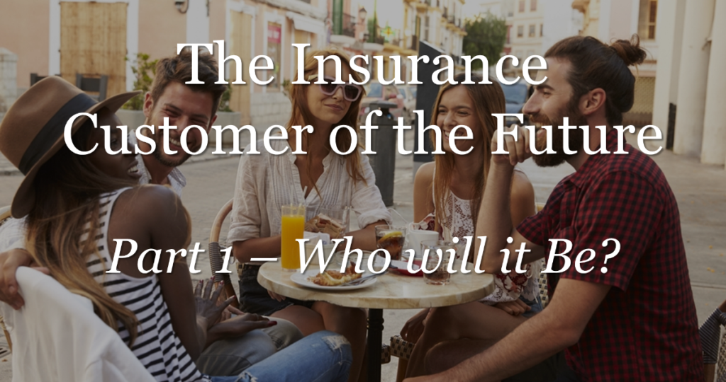Who will the insurance <i>Customer of the Future</i> be?